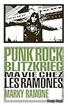 Punk Rock Blitzkrieg: Ma vie chez les Ramones Punk Rock Blitzkrieg: Ma vie chez les Ramones