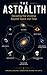 THE ASTRALITH: Decoding the...