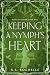 Keeping a Nymph's Heart