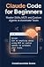 Claude Code for Beginners by CodeEssentials Books