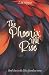The Phoenix Will Rise: A St...
