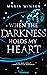 When the Darkness holds my Heart by Maria Winter