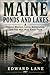 Piscataquis County, Maine Ponds and Lakes by Edward Lane