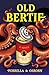 Old Bertie: A humorous tale...