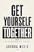 GET YOURSELF TOGETHER: Befo...