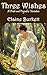 Three Wishes: A Pride and Prejudice Variation