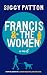 Francis and the Women: A Novel