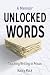 Unlocked Words by Nancy Mack