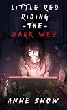 Book cover for Little Red Riding The Dark Web: Story 4 of Fairytales for Freaks