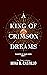 A King of Crimson Dreams: A rejected mates sci fi fantasy romance (Daughters of Chaos Series Book 3)