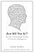 Are We The AI?: On The Comf...