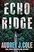 Echo Ridge by Audrey J. Cole