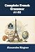 Complete French Grammar - A...