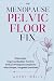 The Menopause Pelvic Floor Fix by Avery Wells