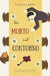 Un morto sul contorno (Le Indagini di Aurora Veleda, gattara ... by Flavia Labre
