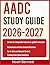 AADC STUDY GUIDE 2026-2027:...