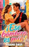 ¡Ese bombero es mío!