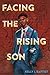 Facing the Rising Son