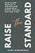 Raise the Standard: What Lu...