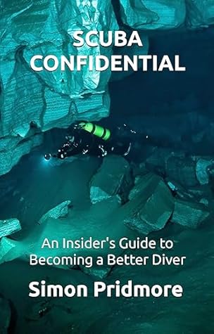 Scuba Confidential - An Insider's Guide to Becoming a Better Diver