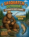 Sasquatch Outdoors: Sasquatch Goes Fishing Sasquatch Outdoors: Sasquatch Goes Fishing
