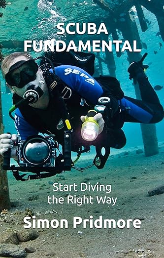 Scuba Fundamental: Start Diving the Right Way (The Scuba Series Book 1)
