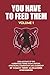 YOU HAVE TO FEED THEM: Our ...