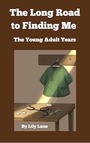 The Young Adult Years (The Long Road to Finding Me, #3)