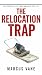 The Relocation Trap: How Ci...
