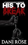 His To Break: A T...