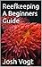 Reefkeeping A Beginners Guide
