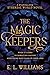 The Magic Keepers by E.L.  Williams