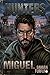 Hunters: Miguel (Hunters, #6)