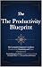 The Productivity Blueprint:...