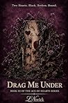 Drag Me Under (The Ace of Hearts Series Book 3)