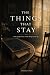 The Things That Stay
