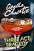 Three Act Tragedy by Agatha Christie Three Act Tragedy by Agatha Christie