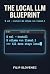 The Local LLM Blueprint: Th...