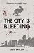 The City is Bleeding by Jessi English
