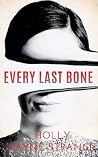Every Last Bone by Holly  Payne-Strange