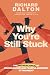 Why You're Still Stuck: The...