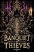 The Banquet of Thieves