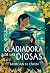 Gladiadora de las diosas (Spanish Edition)