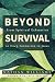Beyond Survival: From Spiri...