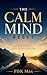 The Calm Mind Reset: A Prac...