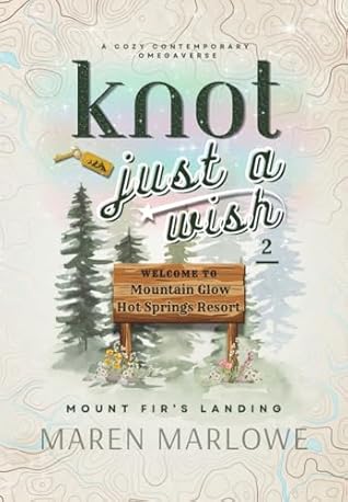 Knot Just A Wish: Part Two (Mount Fir’s Landing: Knot Just a Wish Book 2)