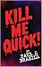 Kill Me Quick! (PULP NOIR Book 2)
