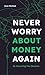 Never Worry About Money Aga...