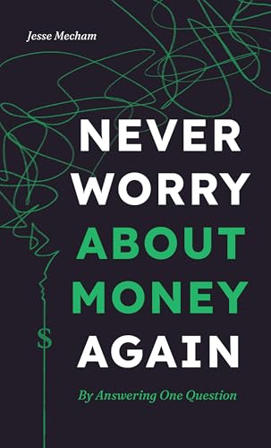 Never Worry About Money Again: By Answering One Question (Hardcover)