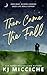 Then Came the Fall